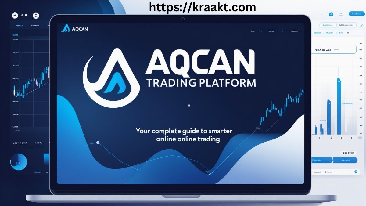 Aqcan Trading Platform: Your Complete Guide to Smarter Online Trading